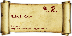 Mihol Rolf névjegykártya